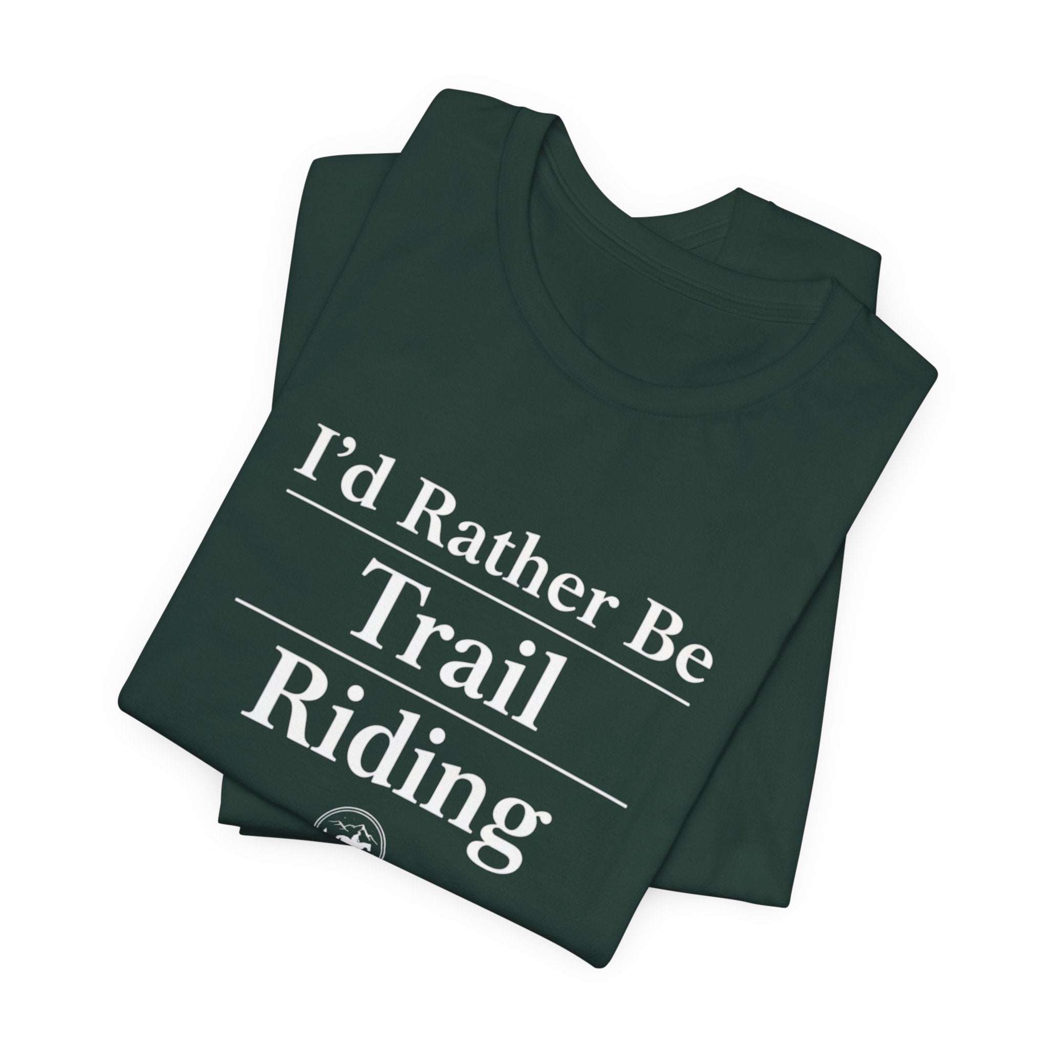 I'd Rather Be Trail Riding