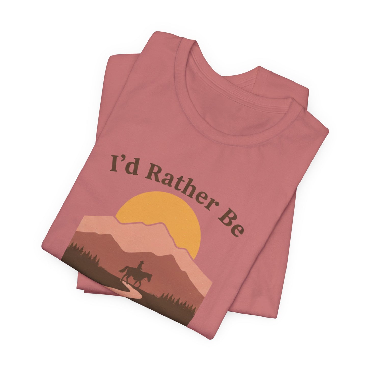 I'd Rather Be Trail Riding T-Shirt — Vintage Mountain Horseback Riding Tee