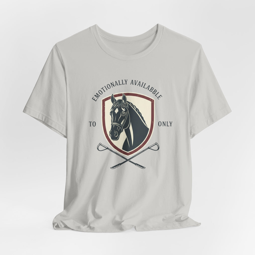 Emotionally Available to Horse Only
