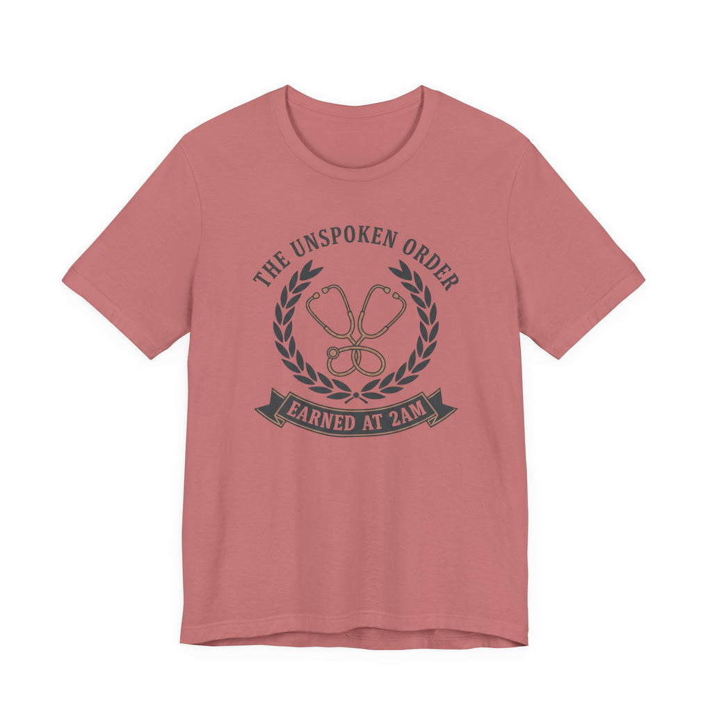 Earned at 2AM, The Unspoken Order Medical Tee