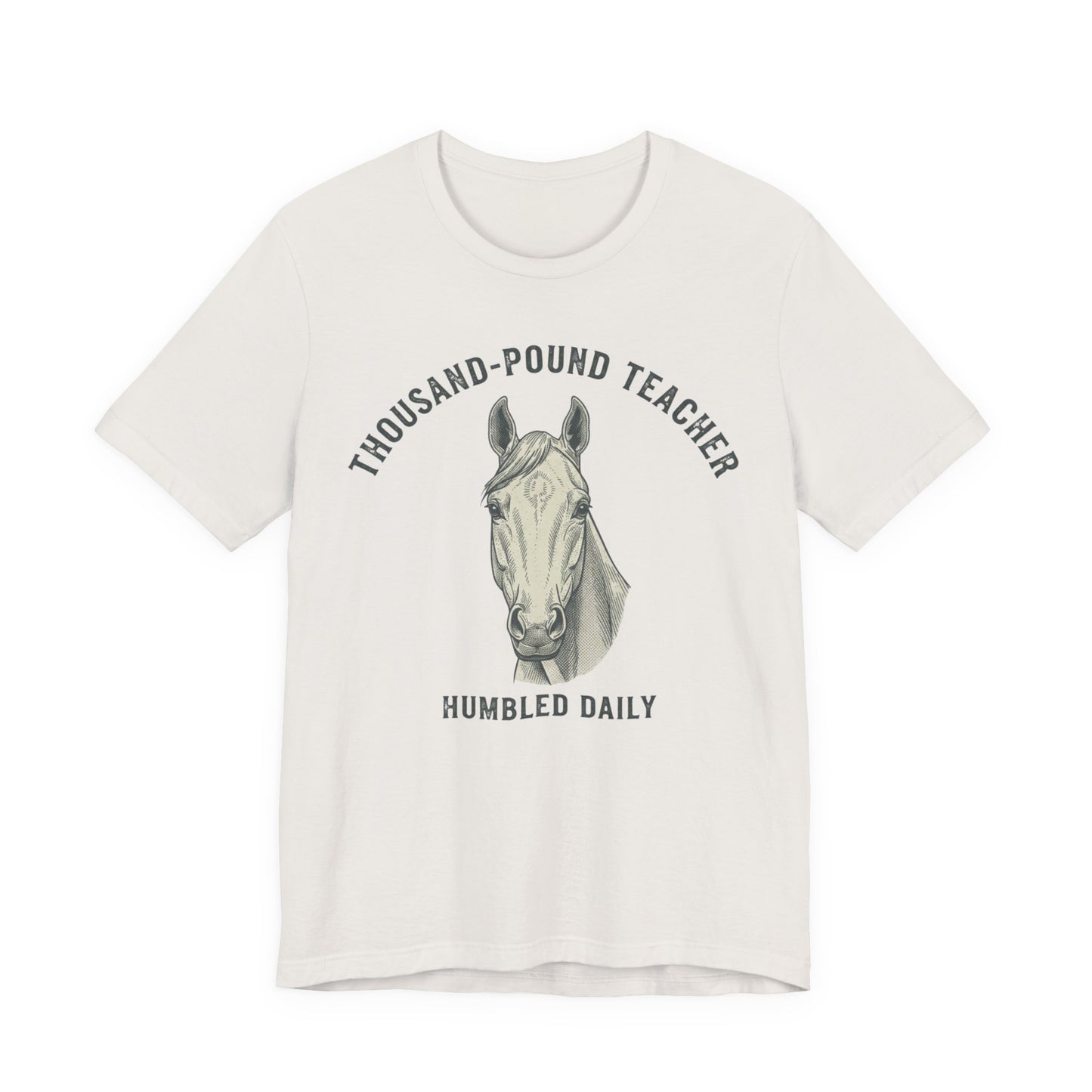 Horse Teacher T‑Shirt – "Thousand‑Pound Teacher, Humbled Daily" Graphic Tee