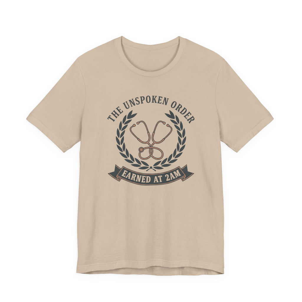 Earned at 2AM, The Unspoken Order Medical Tee