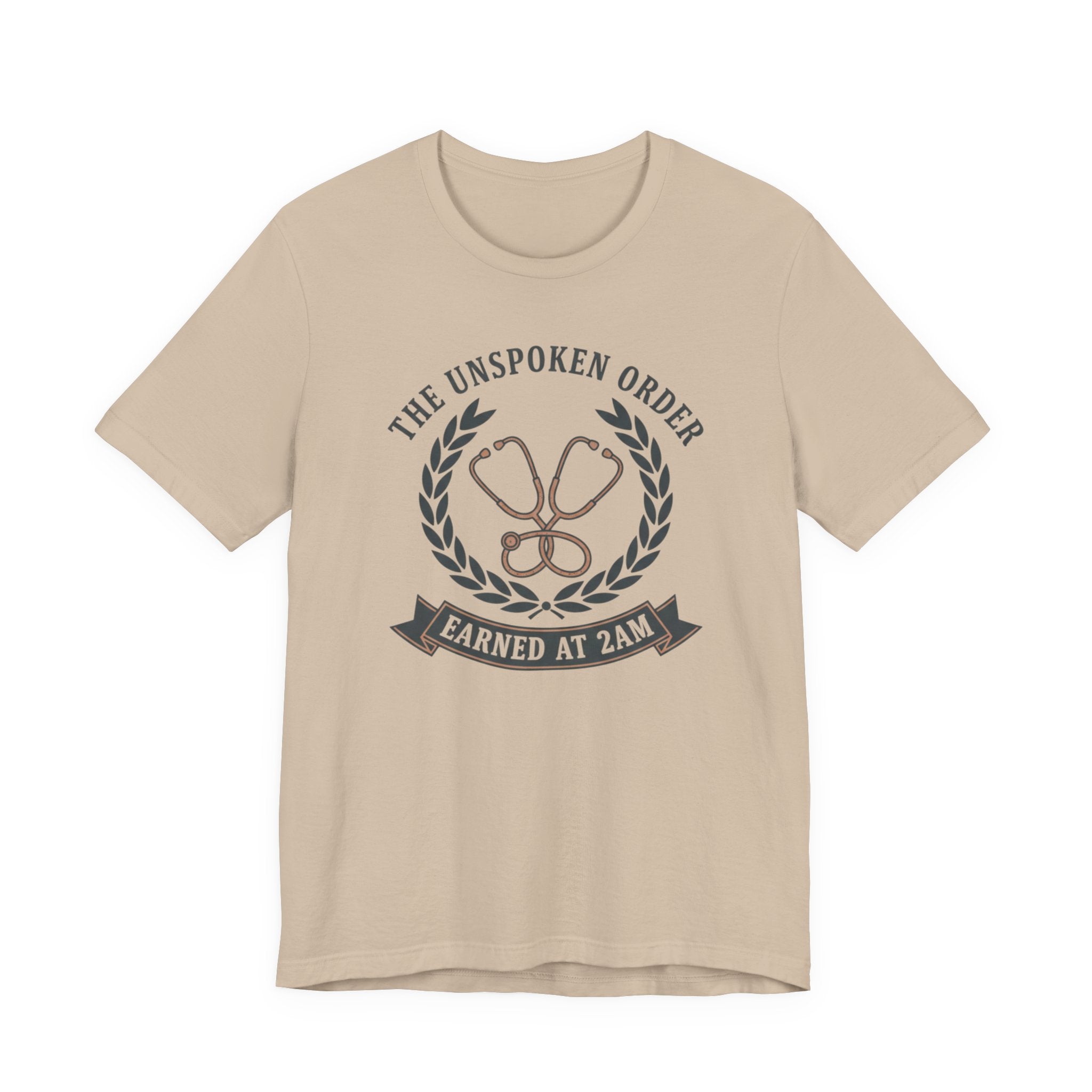 Earned at 2AM, The Unspoken Order Medical Tee