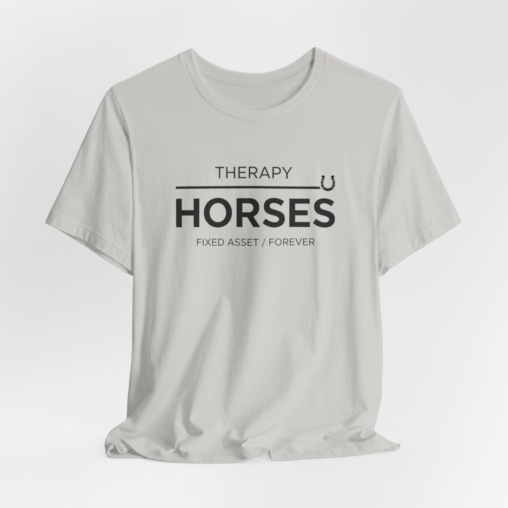 Horses: Fixed Asset / Forever Casual Equestrian T-Shirt