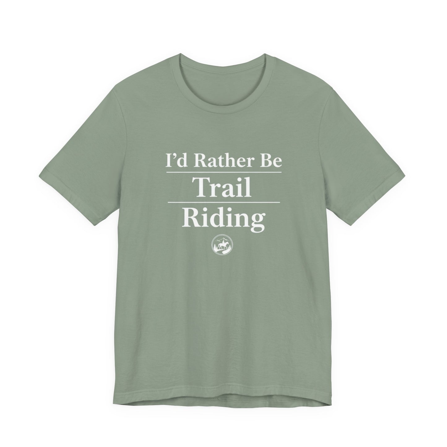 I'd Rather Be Trail Riding T-Shirt