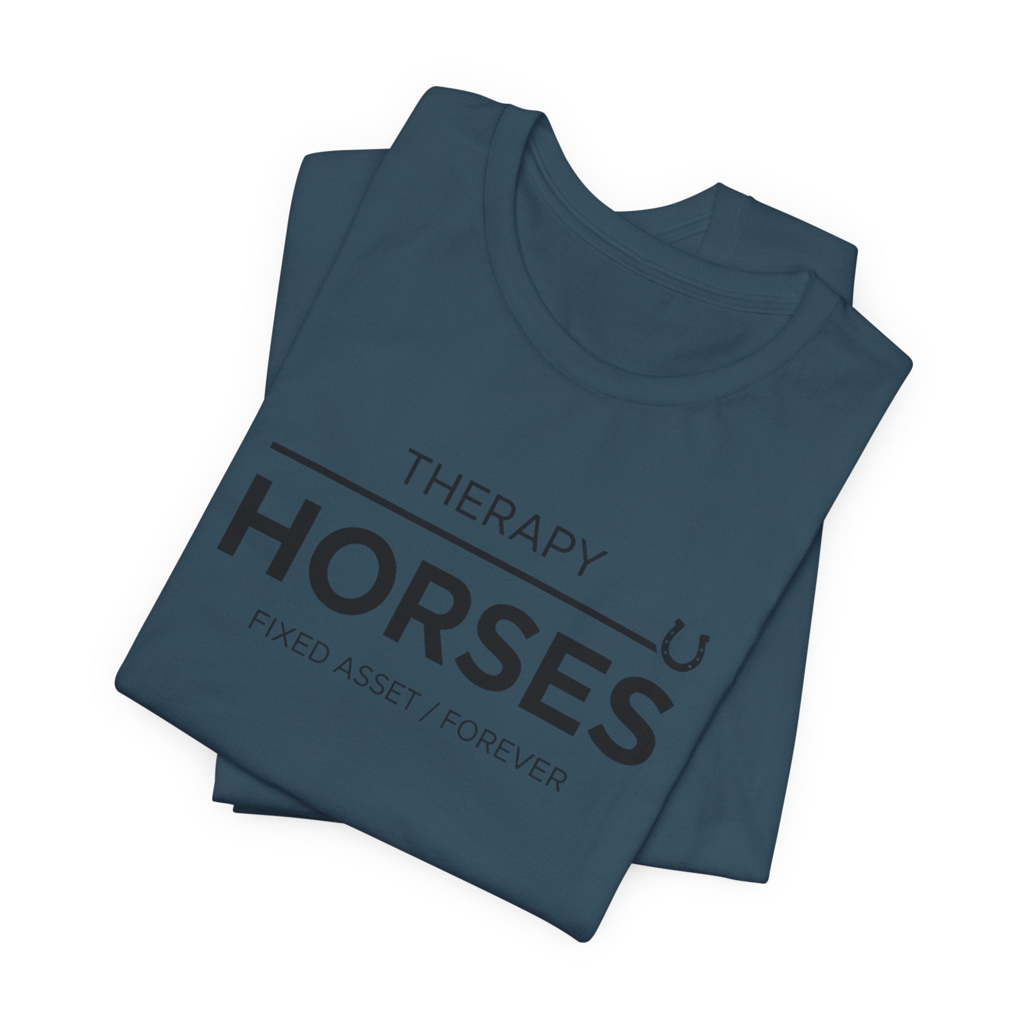 Horses: Fixed Asset / Forever Casual Equestrian T-Shirt