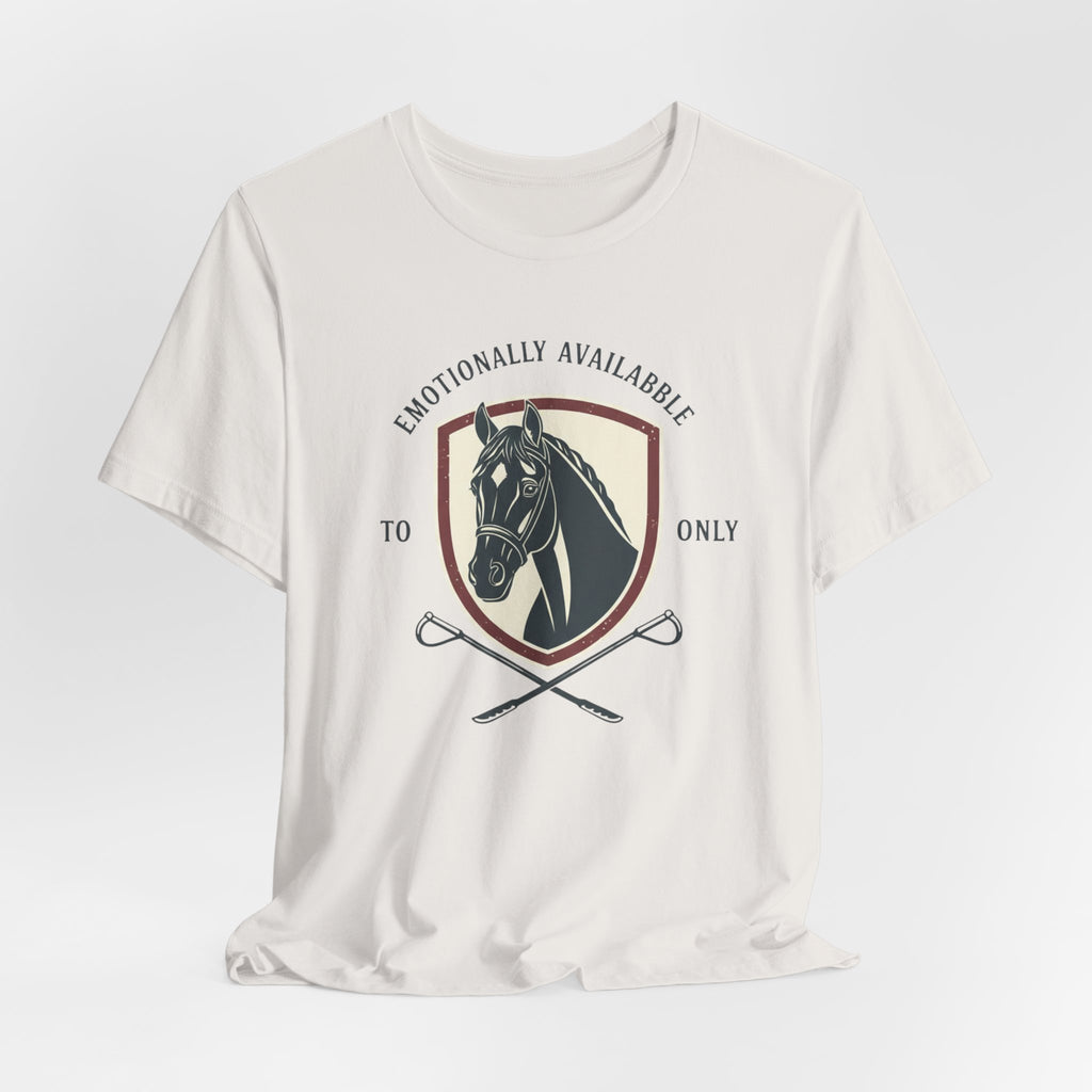 Emotionally Available to Horse Only