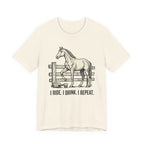 I Ride. I Drink. I Repeat. Horse Tee