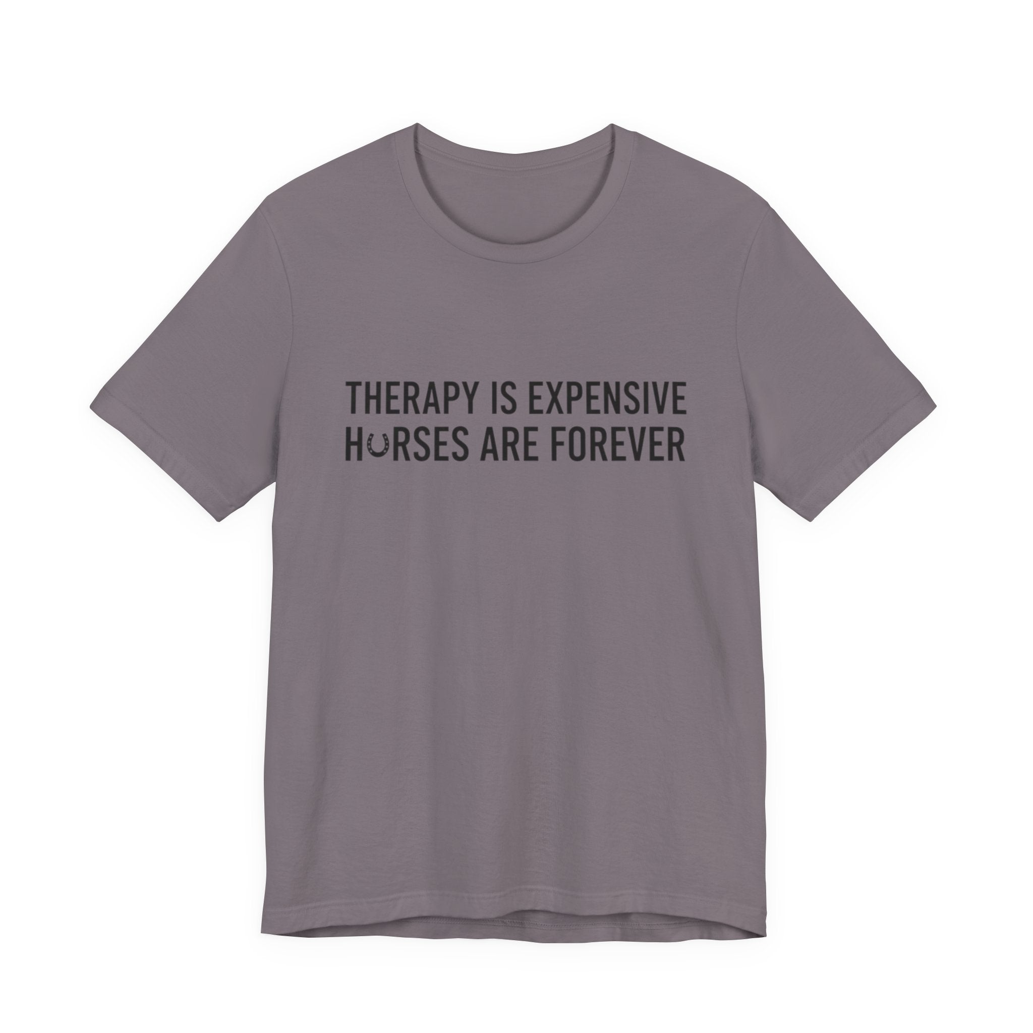 Therapy Is Expensive, Horses Are Forever, Short Sleeve Shirt