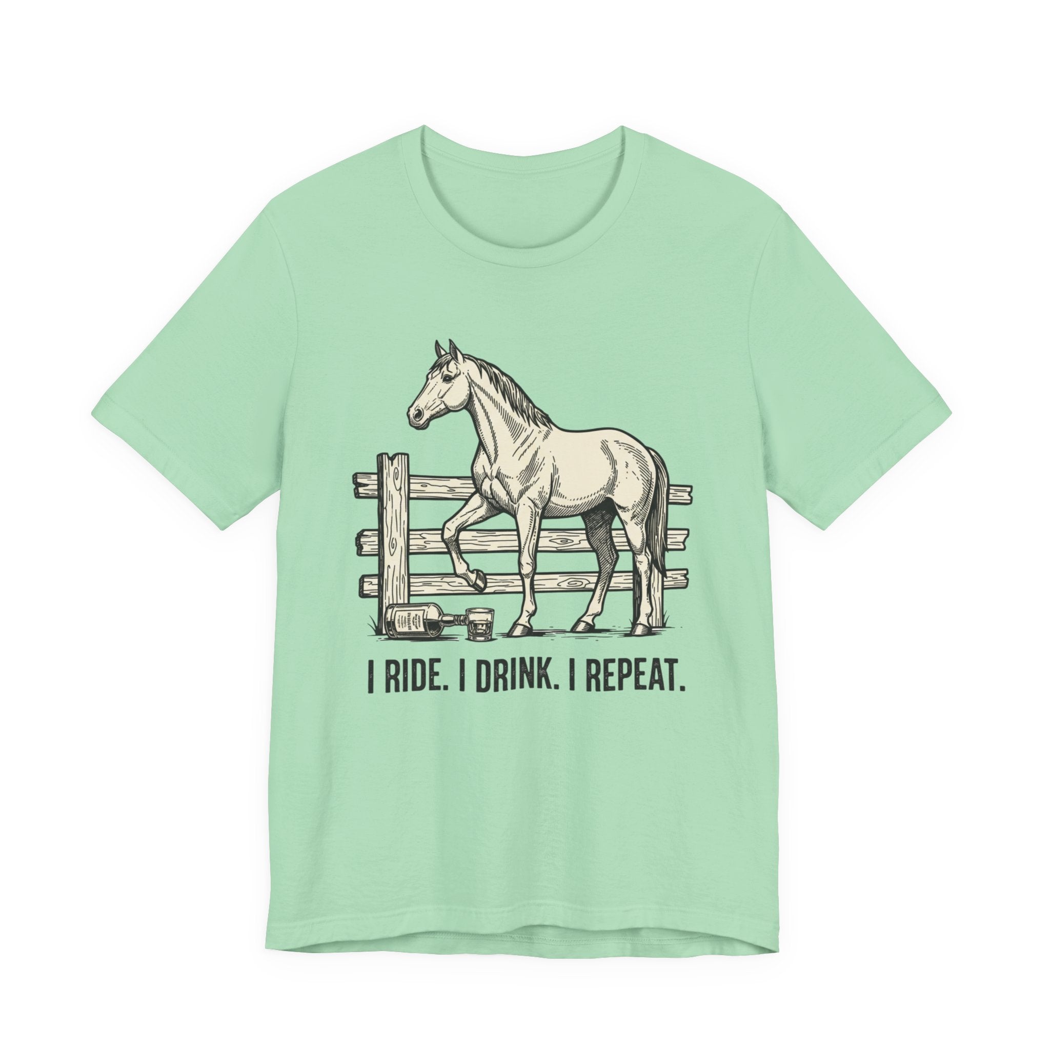 I Ride. I Drink. I Repeat. Horse Tee