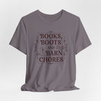 Books, Boots and Barn Chores Tee