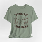 I'd Rather Be Trail Riding Outdoor Horseback Tee