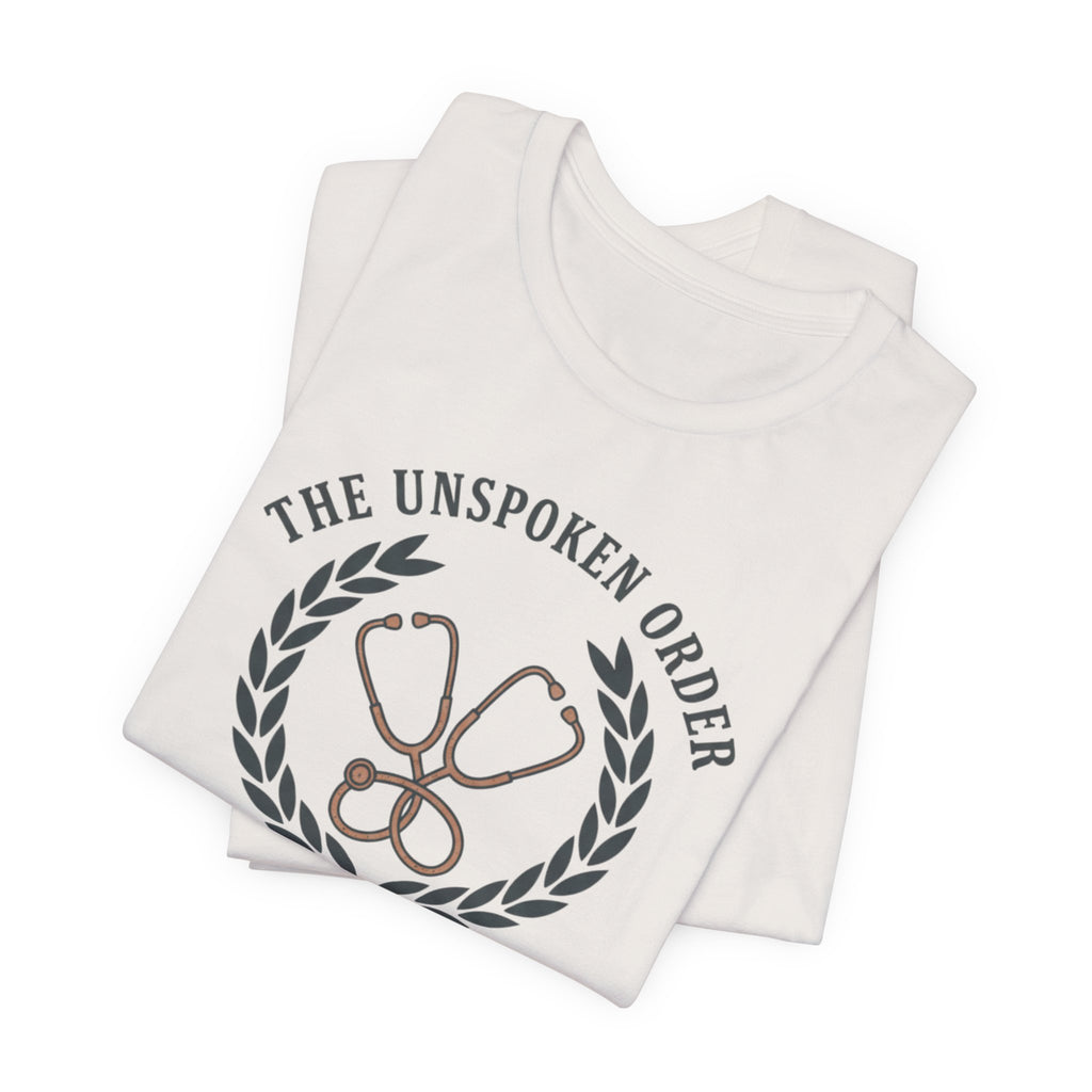 Earned at 2AM, The Unspoken Order Medical Tee