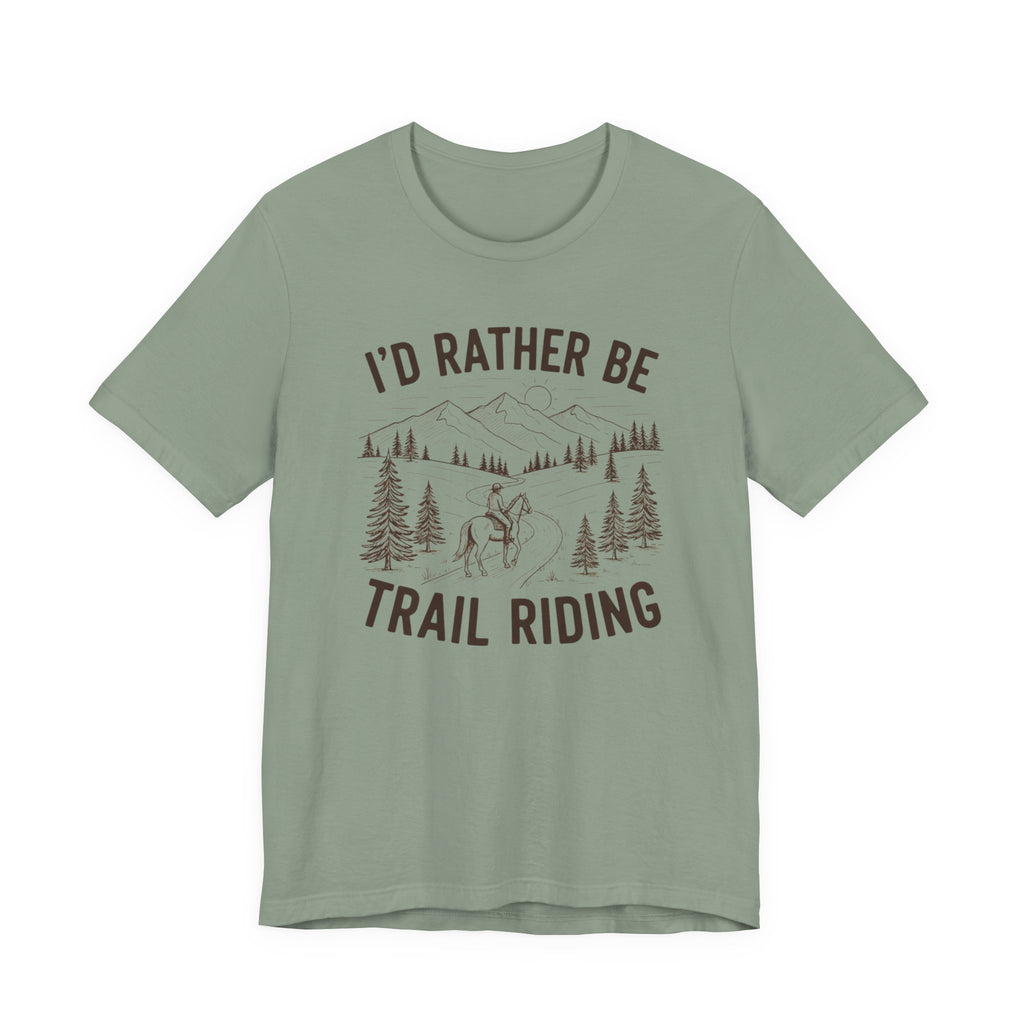 I'd Rather Be Trail Riding Outdoor Horseback Tee