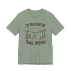 I'd Rather Be Trail Riding Outdoor Horseback Tee