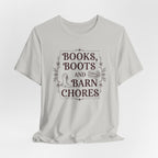 Books, Boots and Barn Chores Tee