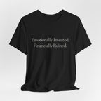 Emotionally Invested. Financially Ruined.