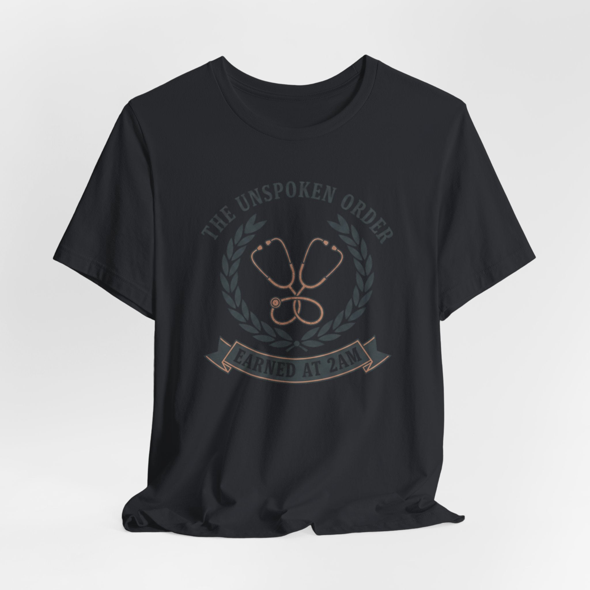 Earned at 2AM, The Unspoken Order Medical Tee