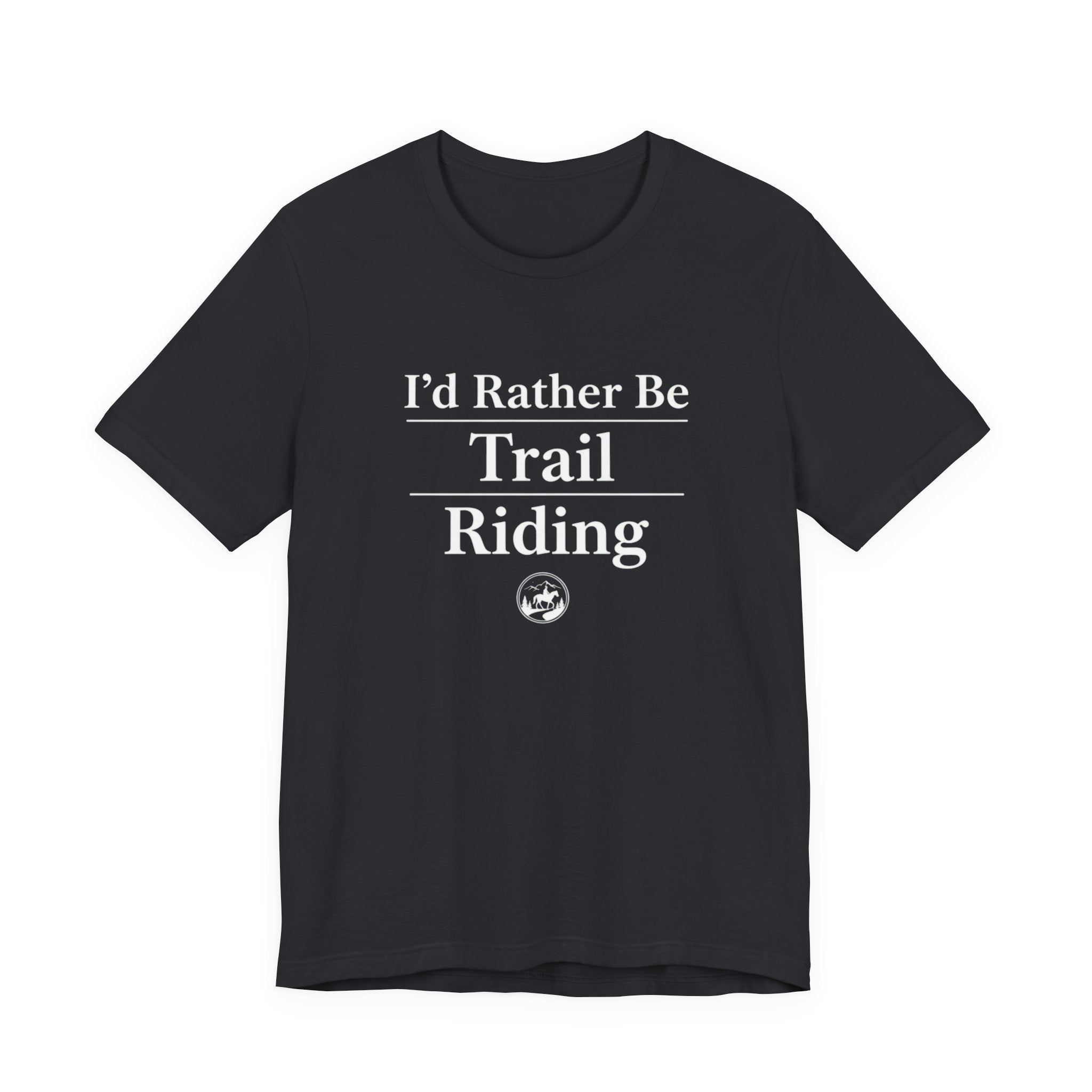 I'd Rather Be Trail Riding