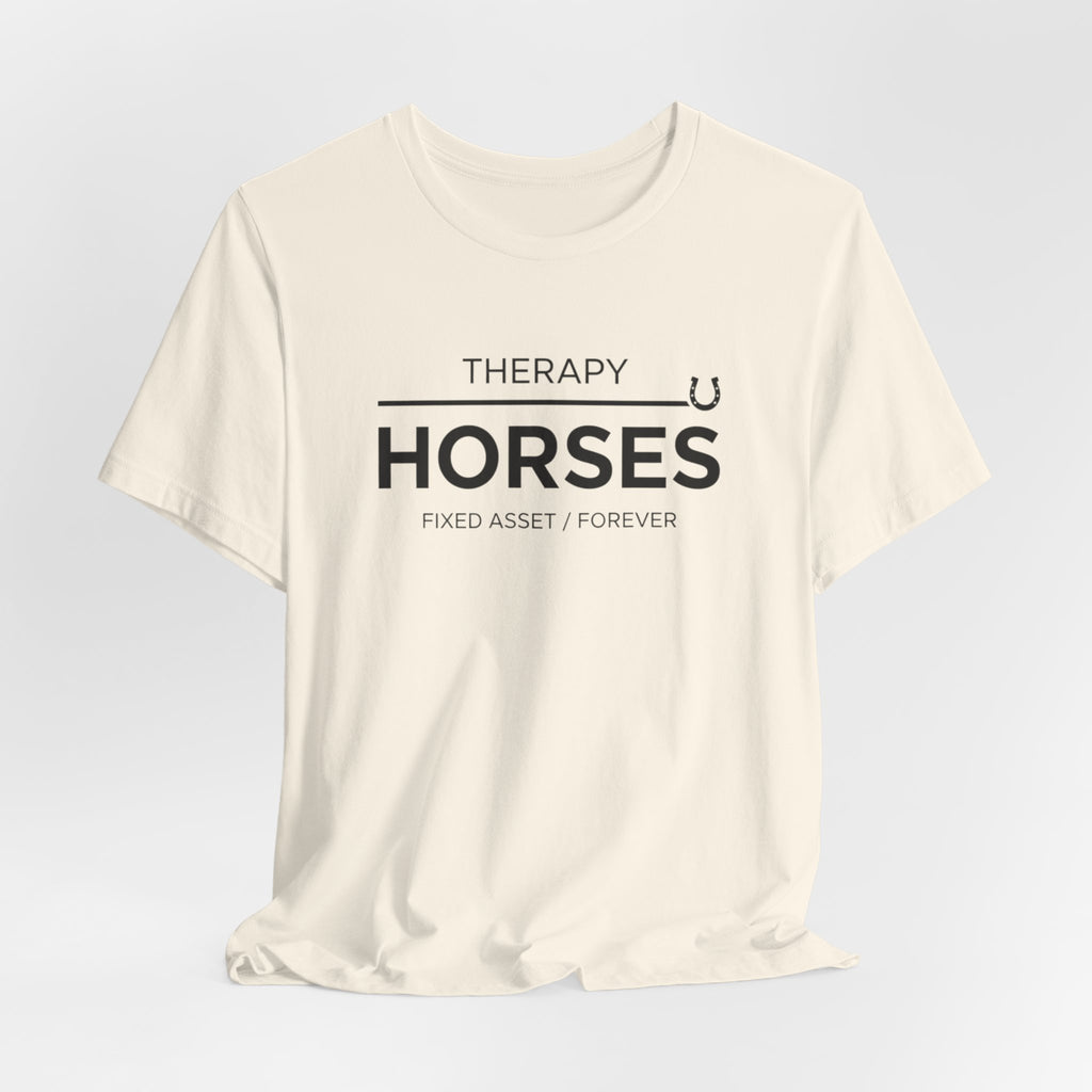 Horses: Fixed Asset / Forever Casual Equestrian T-Shirt