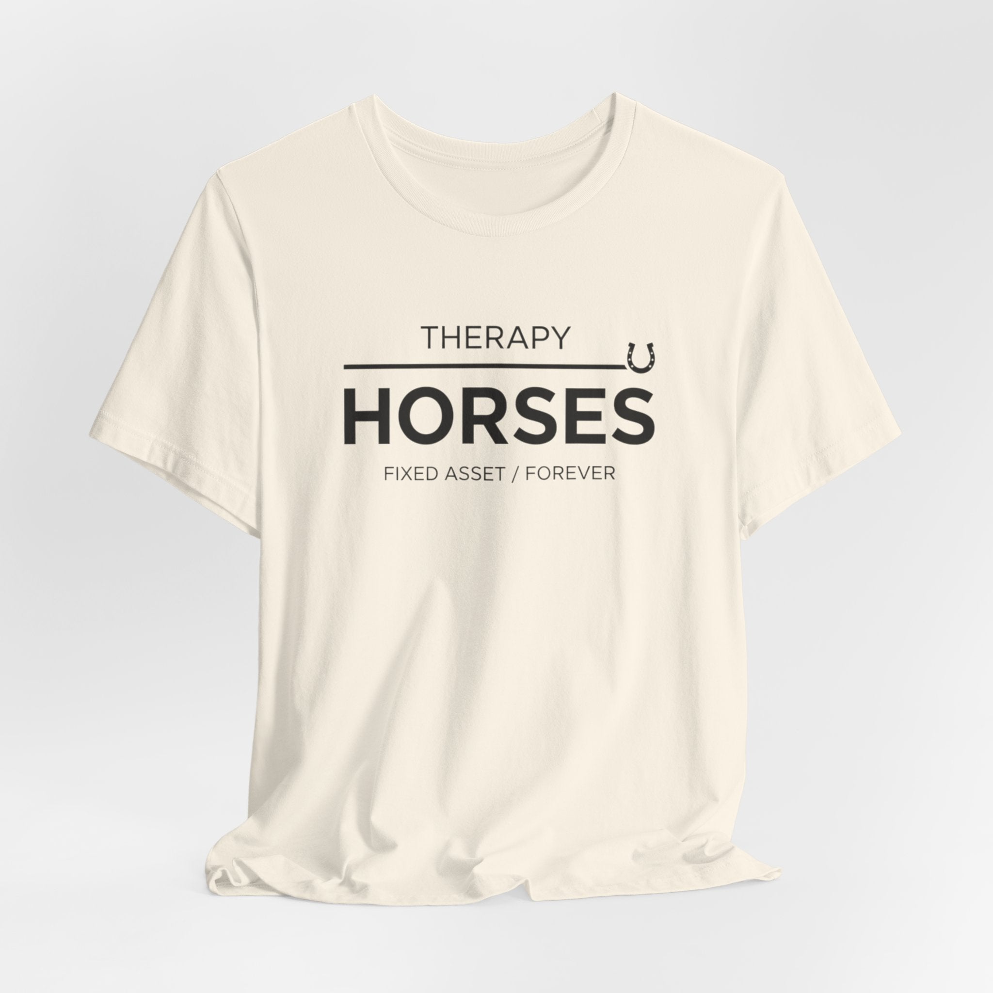 Horses: Fixed Asset / Forever Casual Equestrian T-Shirt