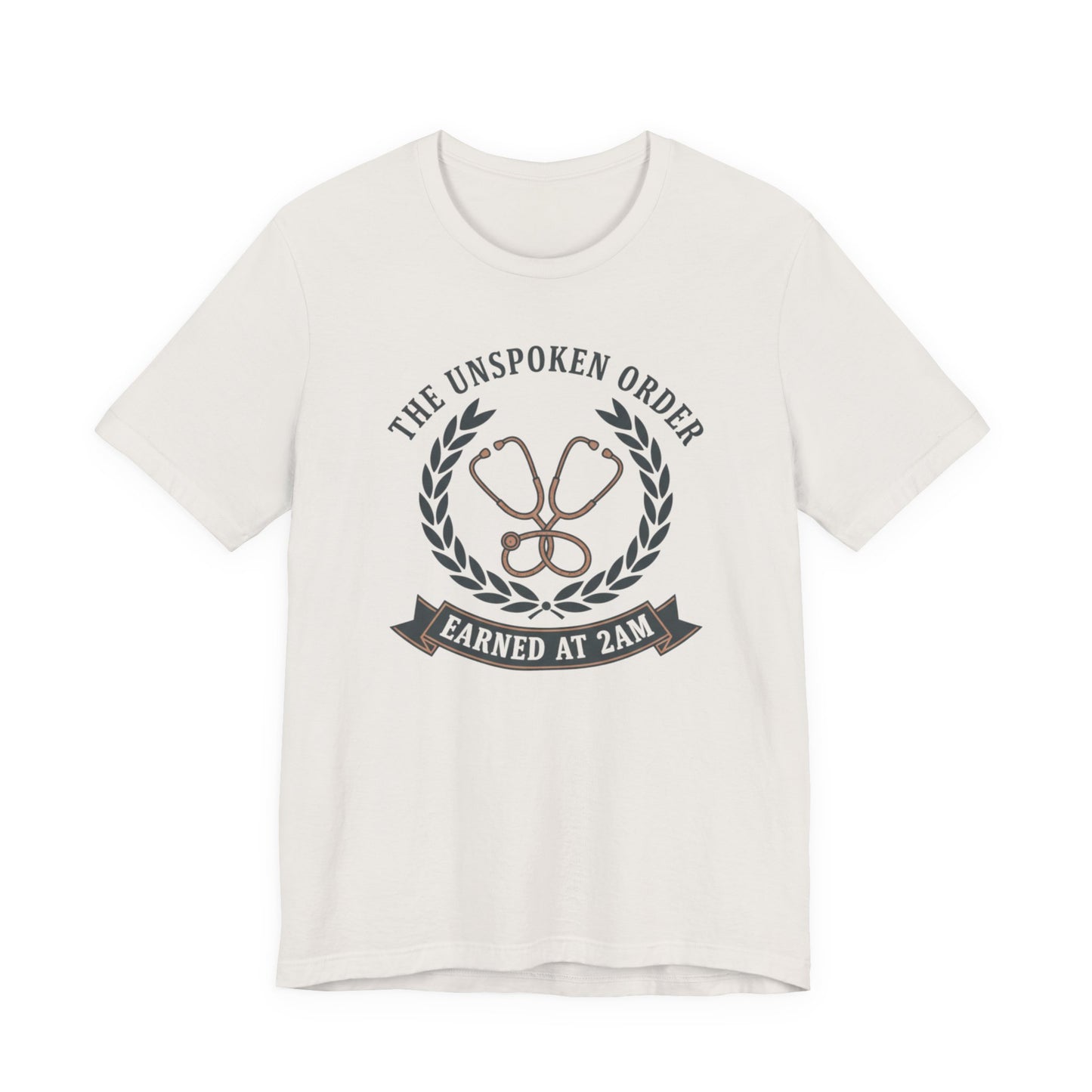 Earned at 2AM Nurse Stethoscope T-Shirt — The Unspoken Order Medical Tee