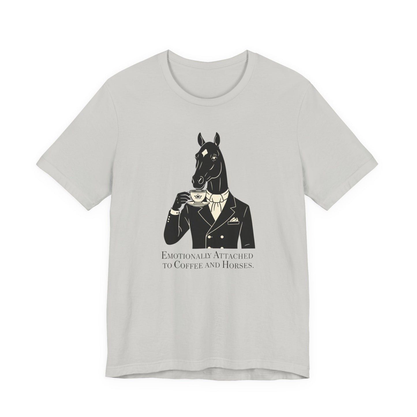 Emotionally Attached to Horses and Coffee Tee