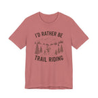 I'd Rather Be Trail Riding Outdoor Horseback Tee