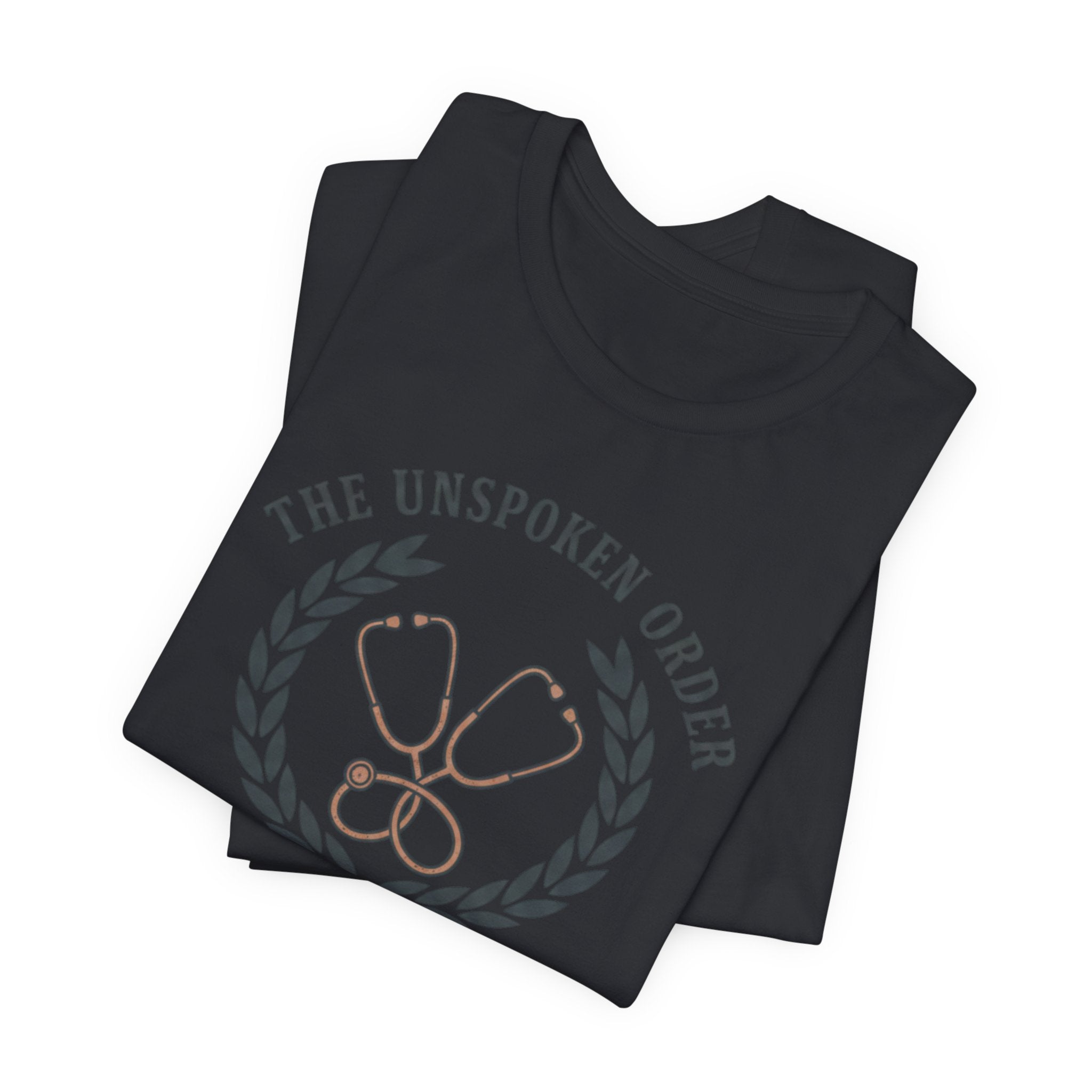 Earned at 2AM, The Unspoken Order Medical Tee