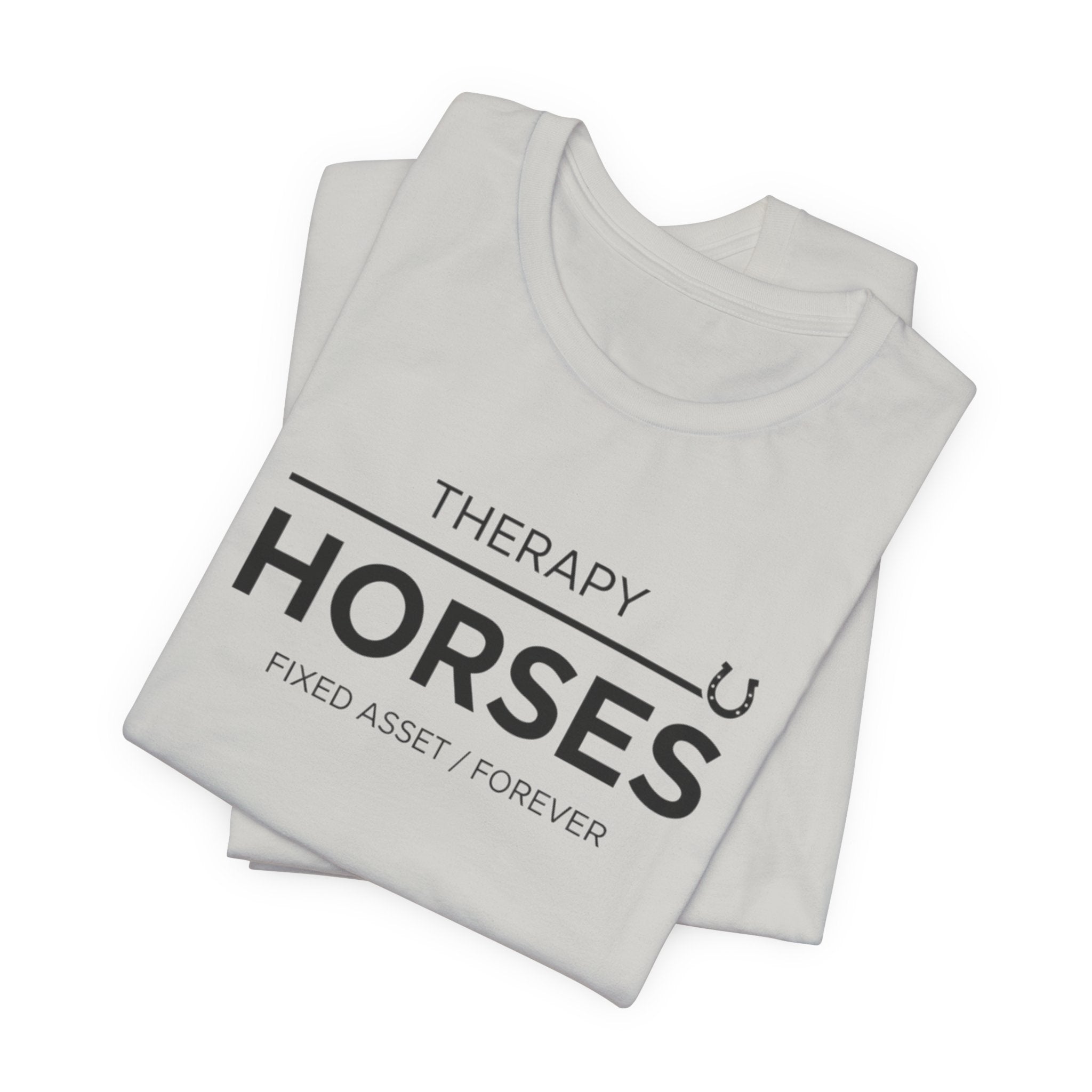 Horses: Fixed Asset / Forever Casual Equestrian T-Shirt