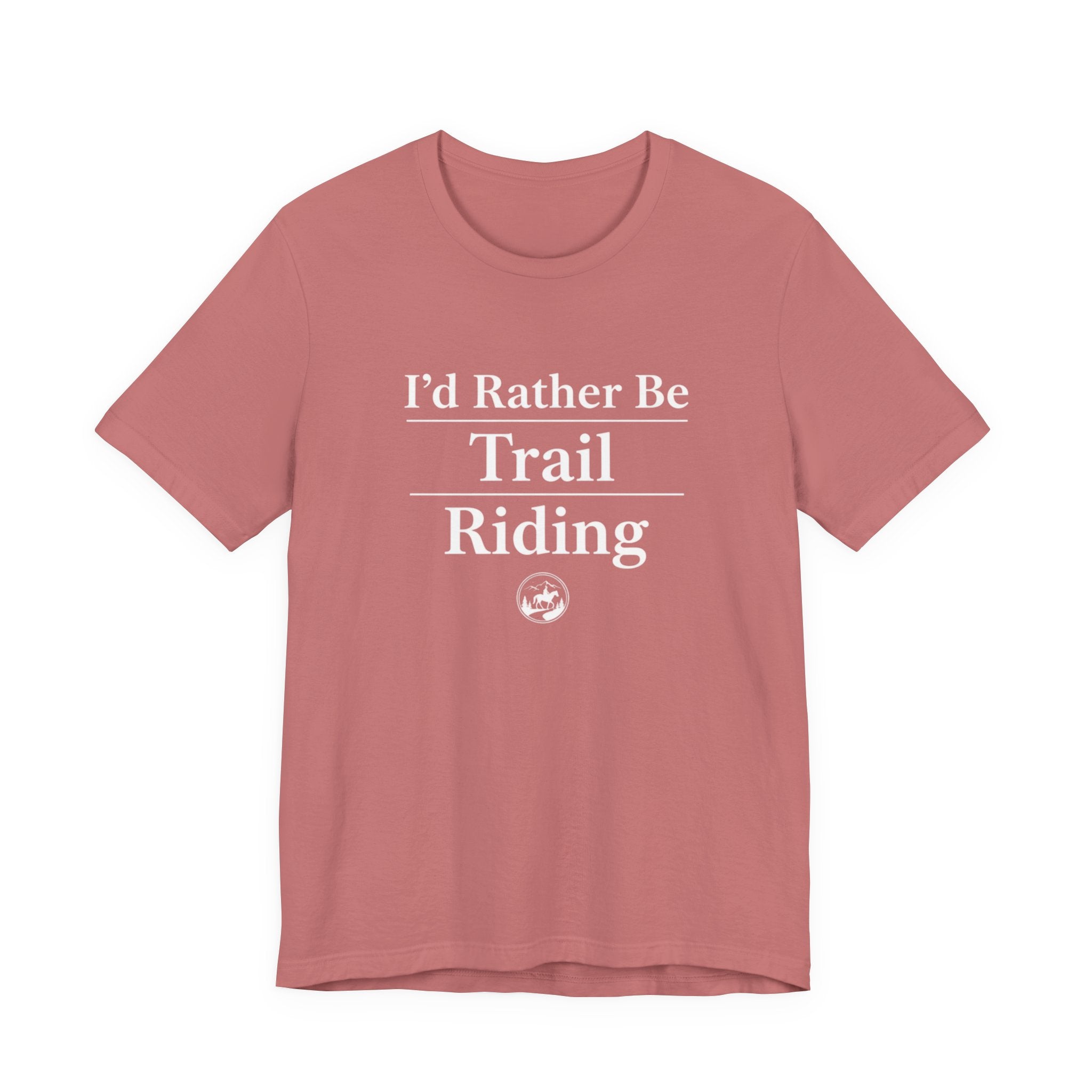 I'd Rather Be Trail Riding