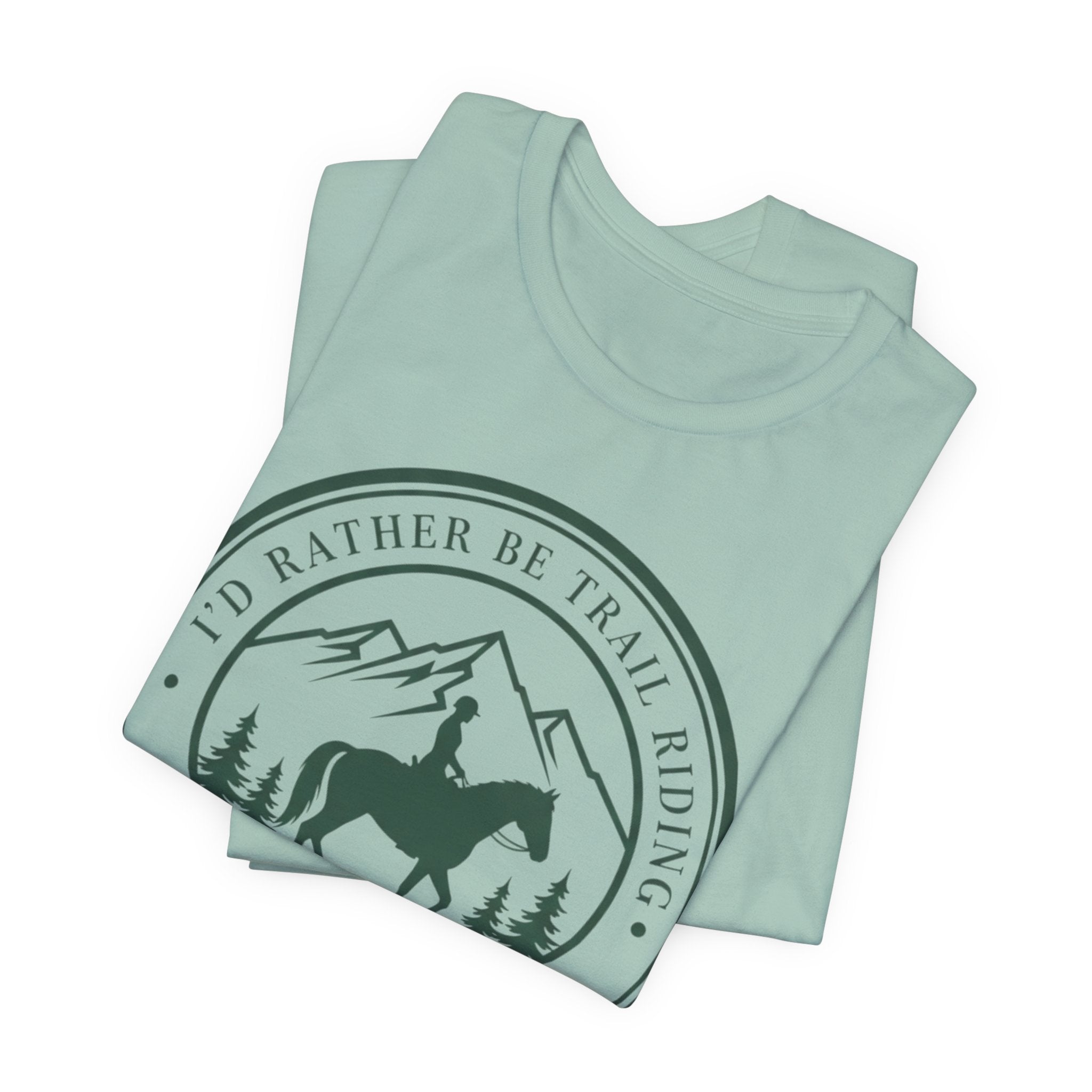 I'd Rather Be Trail Riding T-Shirt