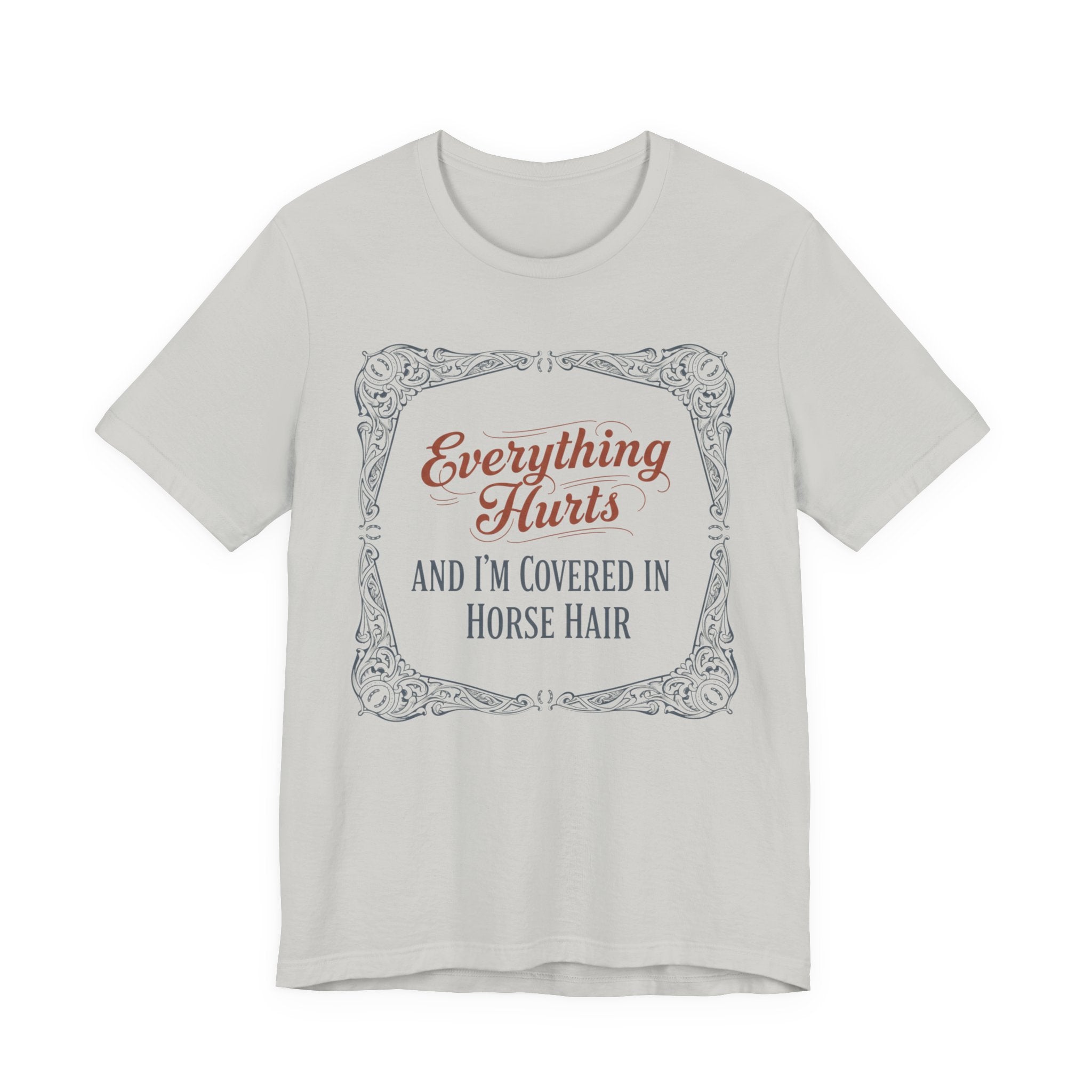 Everything Hurts and I'm Covered in Horse Hair