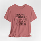 Books, Boots and Barn Chores Tee