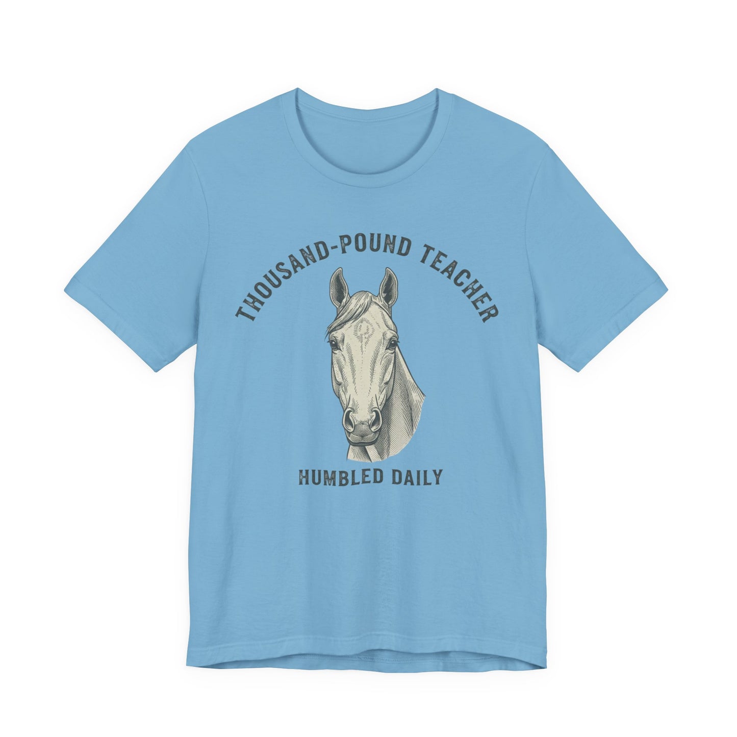 Horse Teacher T‑Shirt – "Thousand‑Pound Teacher, Humbled Daily" Graphic Tee