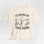 I'd Rather Be Trail Riding Outdoor Horseback Tee