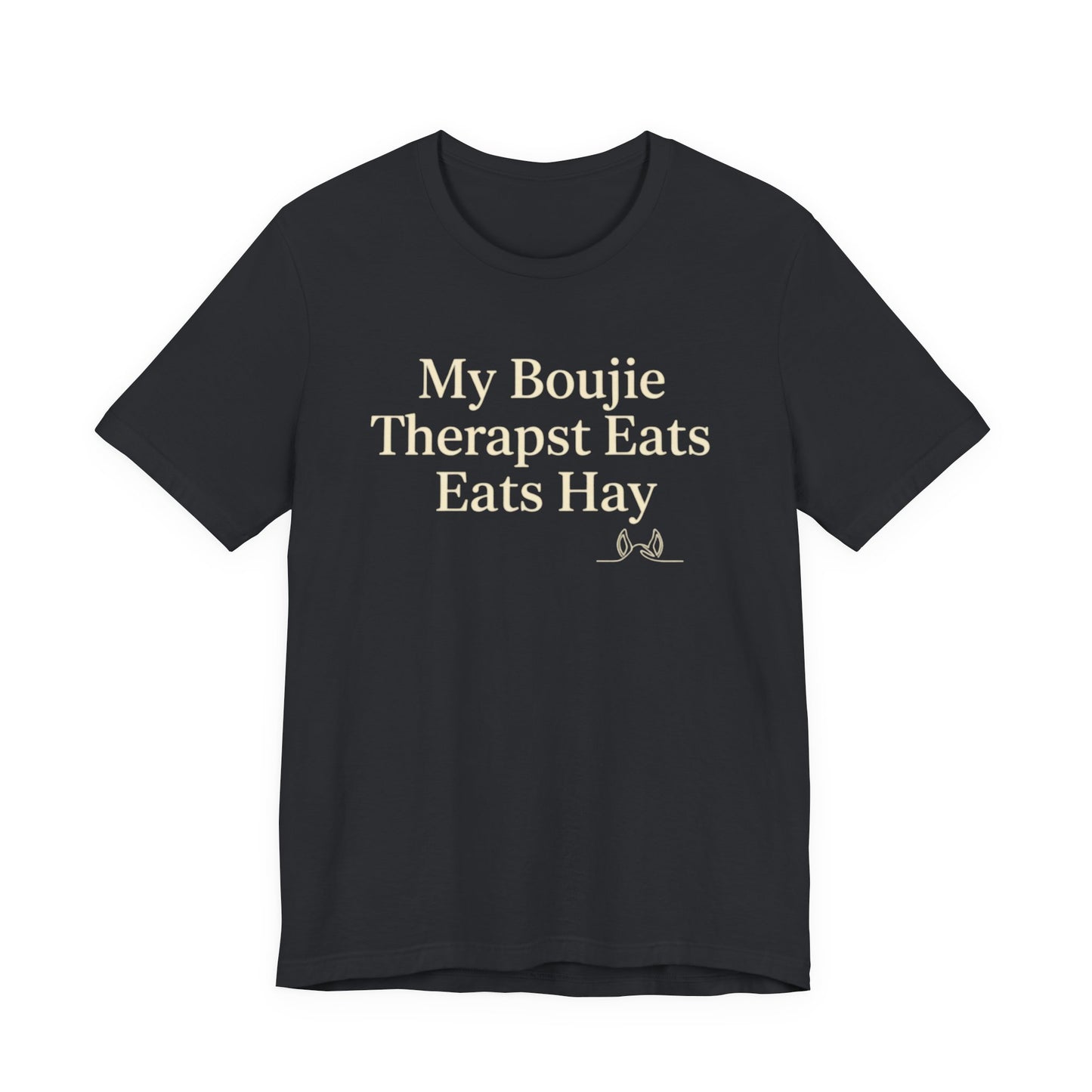 Boujie Therapist Tee — “My Boujie Therapist Eats Hay” Short Sleeve Shirt