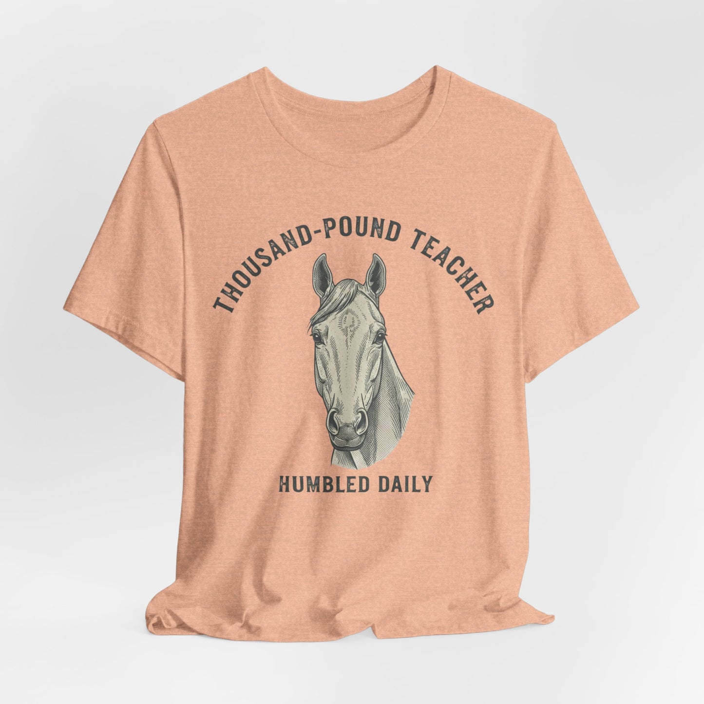 Horse Teacher T‑Shirt – "Thousand‑Pound Teacher, Humbled Daily" Graphic Tee