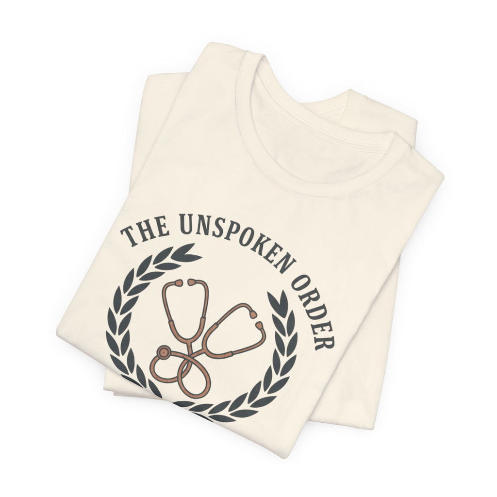 Earned at 2AM, The Unspoken Order Medical Tee