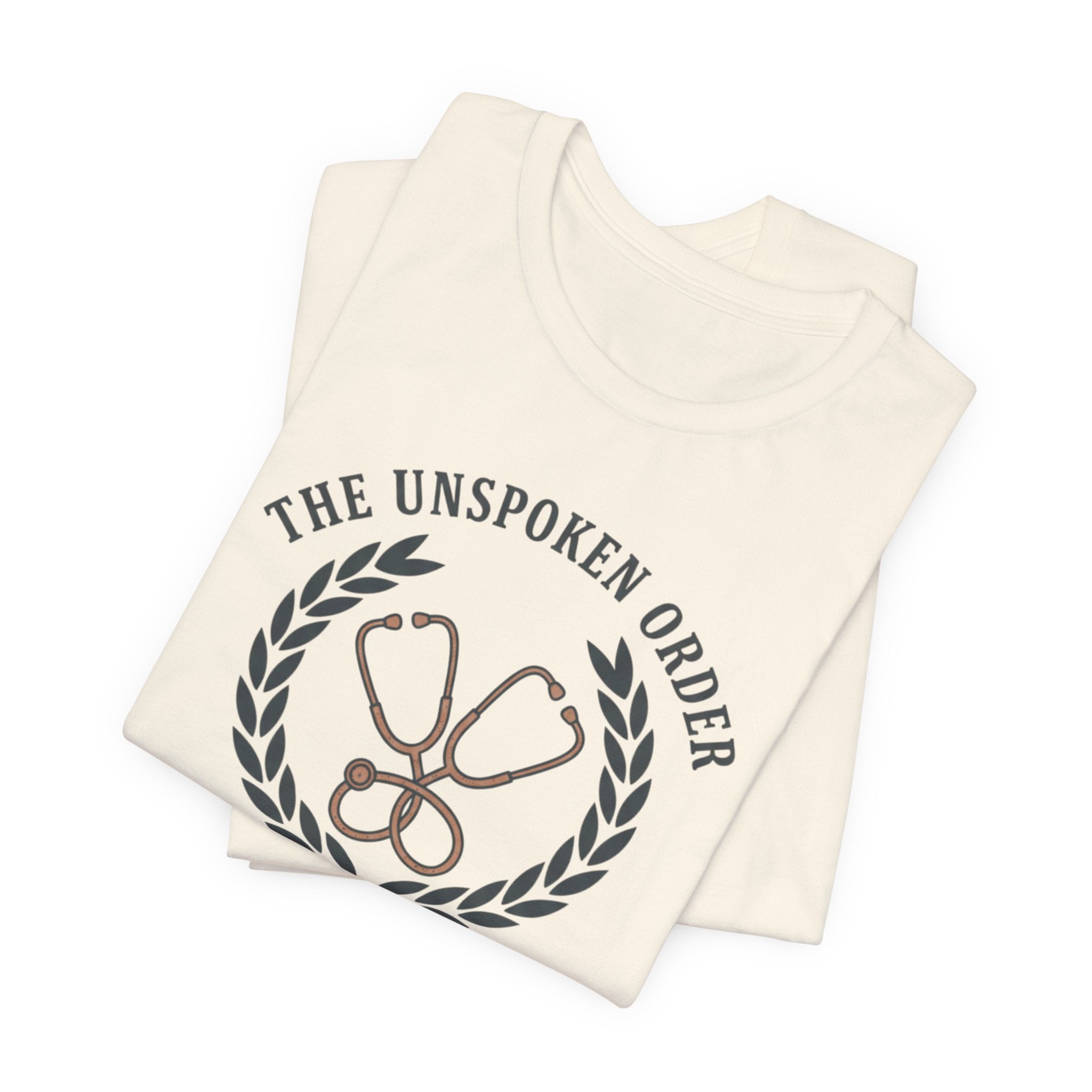 Earned at 2AM, The Unspoken Order Medical Tee