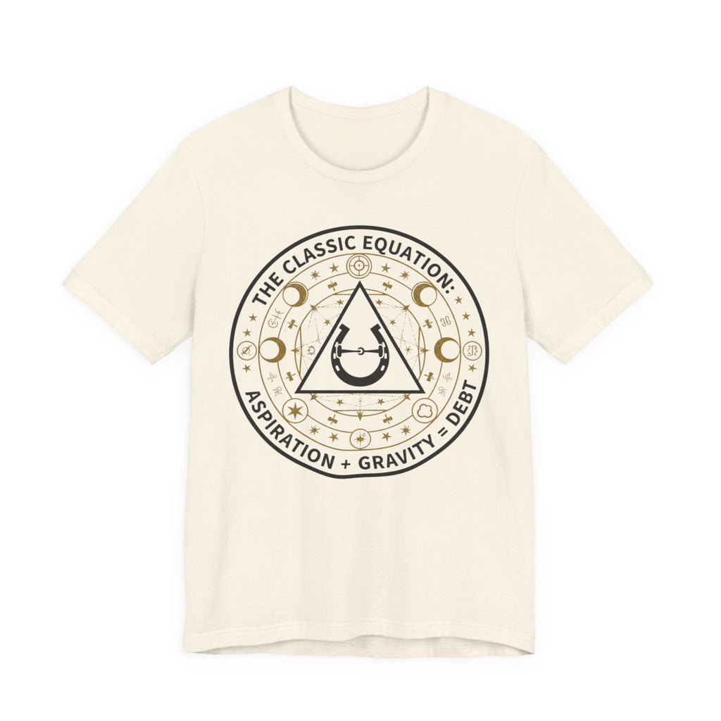 Classic Equation Tee - "Aspiration + Gravity = Debt"