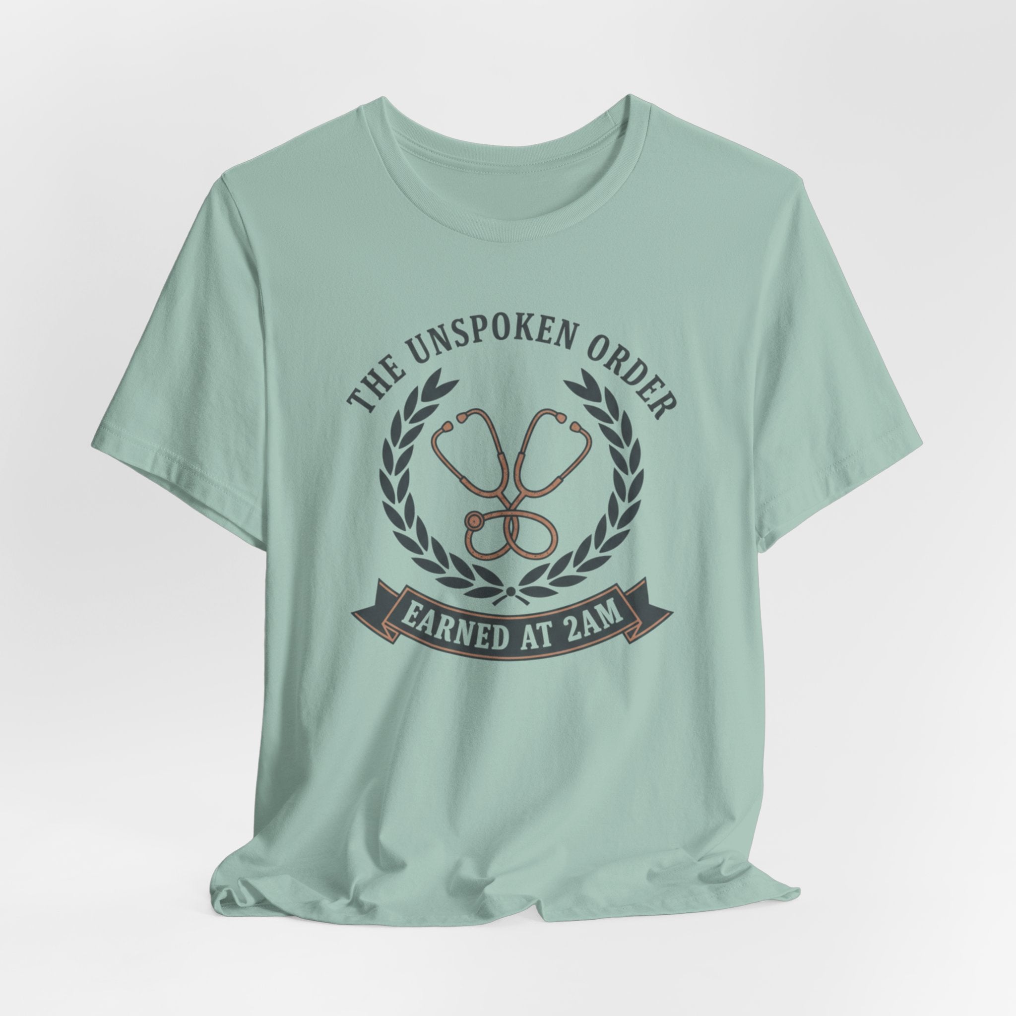 Earned at 2AM, The Unspoken Order Medical Tee