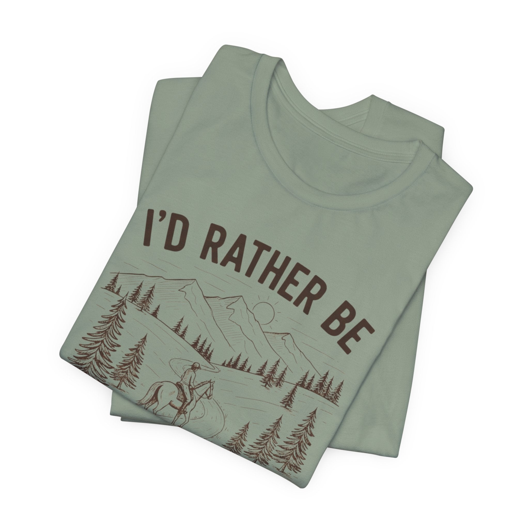I'd Rather Be Trail Riding Outdoor Horseback Tee