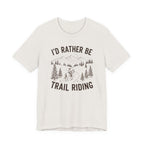 I'd Rather Be Trail Riding Outdoor Horseback Tee