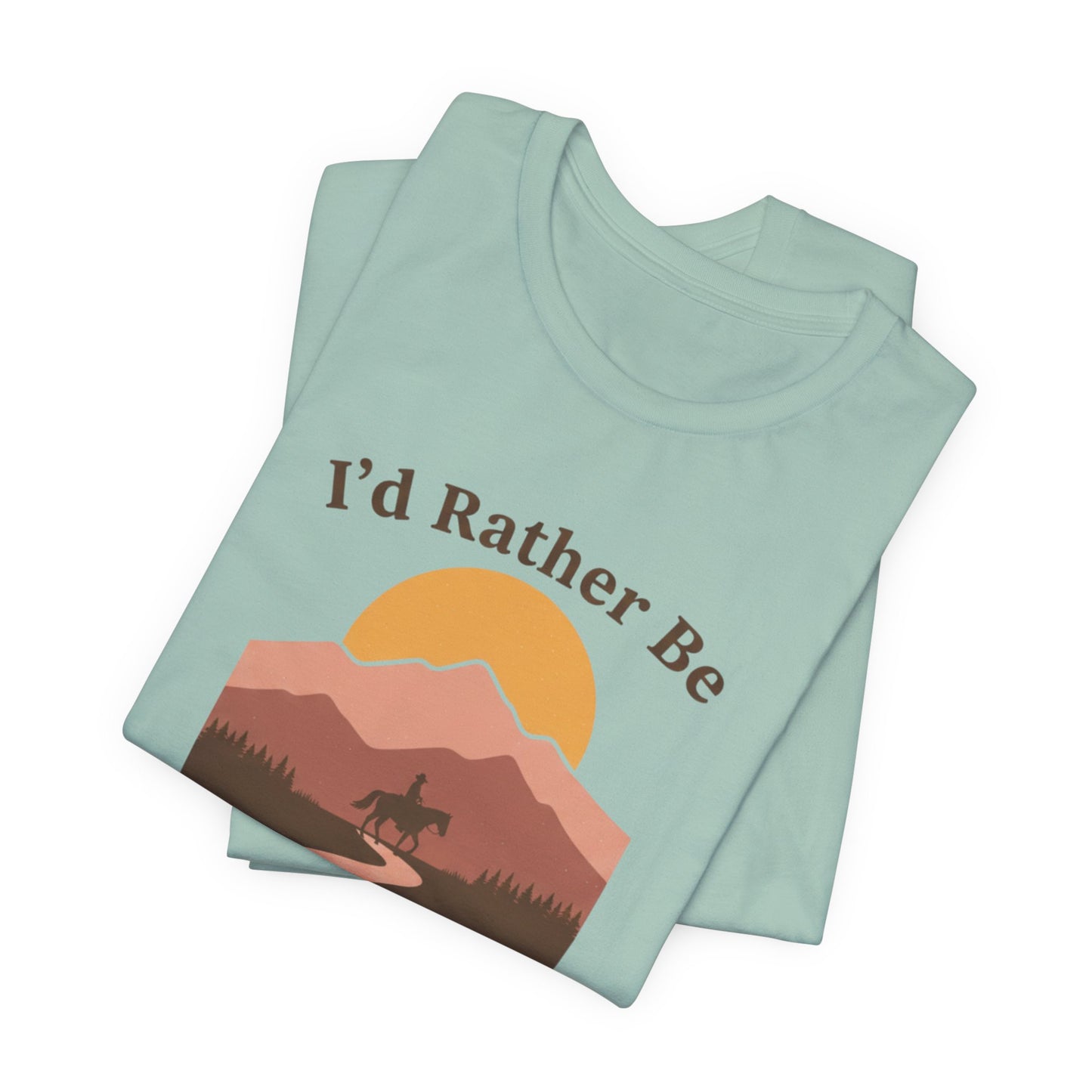 I'd Rather Be Trail Riding T-Shirt — Vintage Mountain Horseback Riding Tee