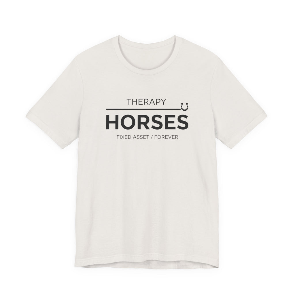 Horses: Fixed Asset / Forever Casual Equestrian T-Shirt