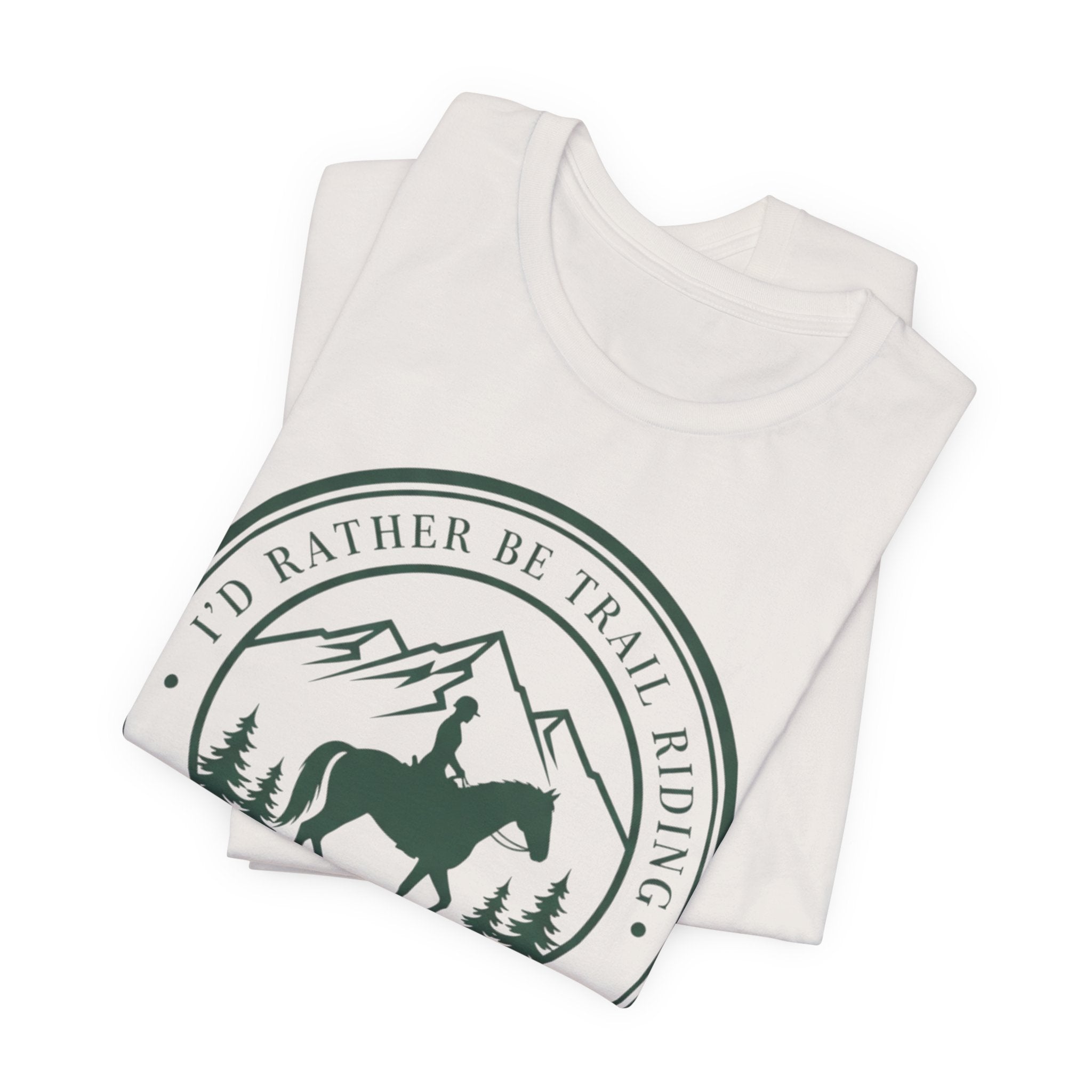 I'd Rather Be Trail Riding T-Shirt