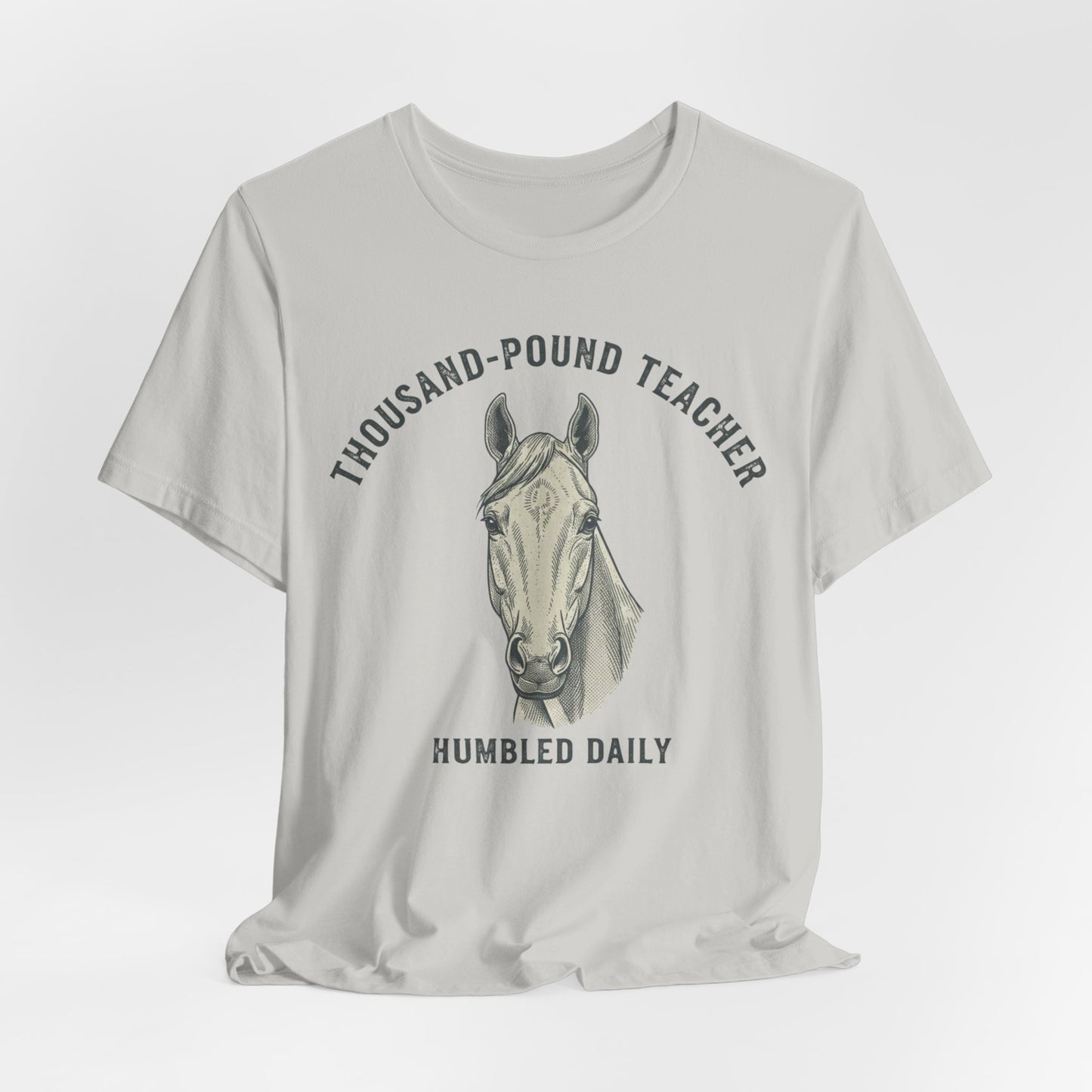 Horse Teacher T‑Shirt – "Thousand‑Pound Teacher, Humbled Daily" Graphic Tee