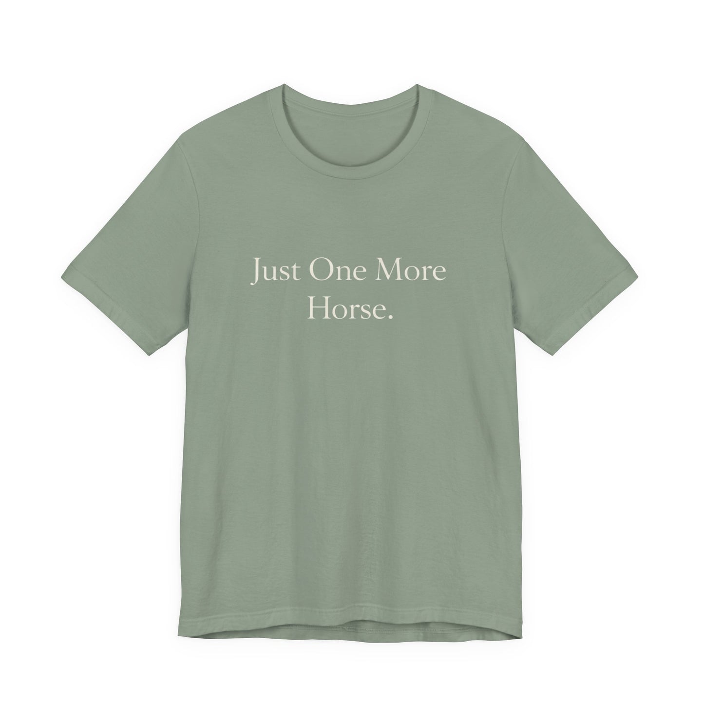 Just One More Horse Tee — Equestrian T‑Shirt for Horse Lovers