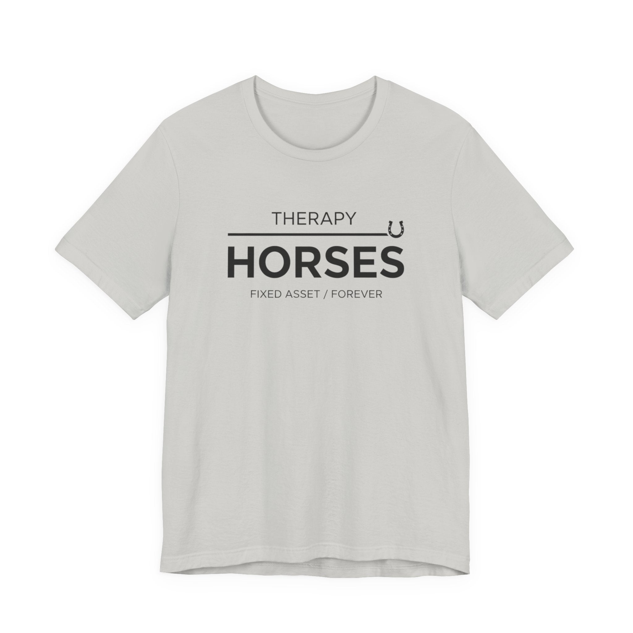 Horses: Fixed Asset / Forever Casual Equestrian T-Shirt